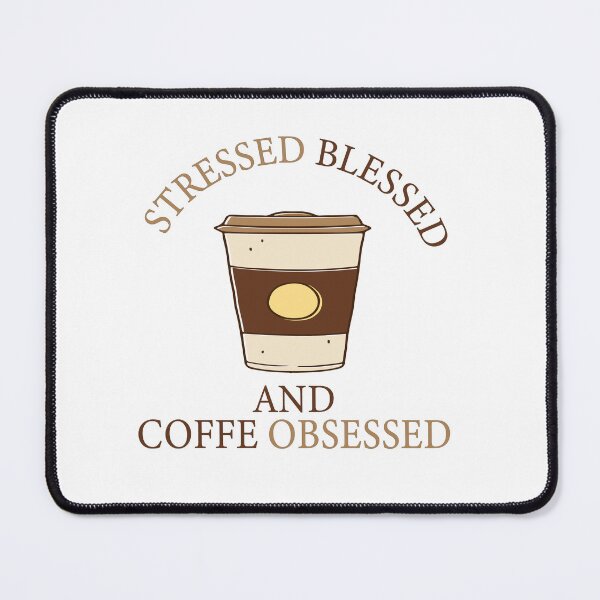 Item preview, stressed blessed and coffee obsessed designed and sold by Ach B.