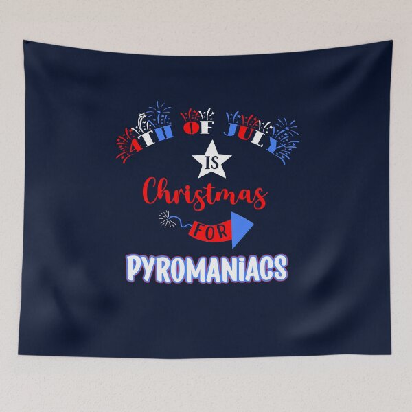 Item preview, 4th of July is Christmas for Pyromaniacs designed and sold by OliviaGbyKyro.