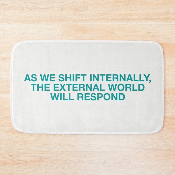 Item preview, AS WE SHIFT INTERNALLY,  THE EXTERNAL WORLD  WILL RESPOND designed and sold by pmdz.