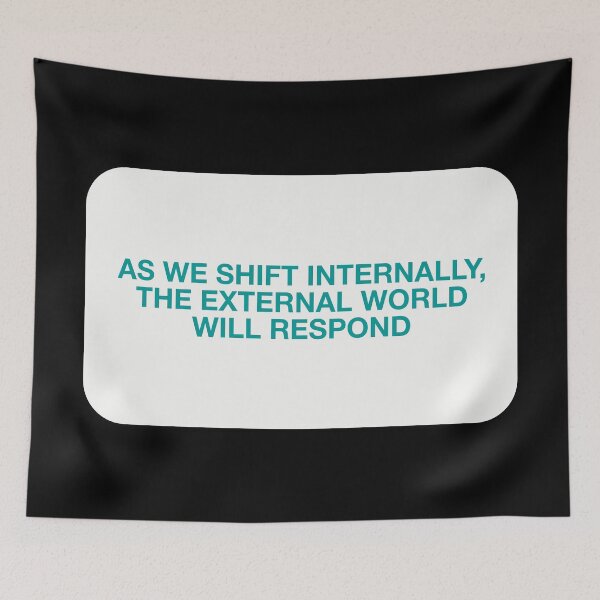Item preview, AS WE SHIFT INTERNALLY,  THE EXTERNAL WORLD  WILL RESPOND designed and sold by pmdz.