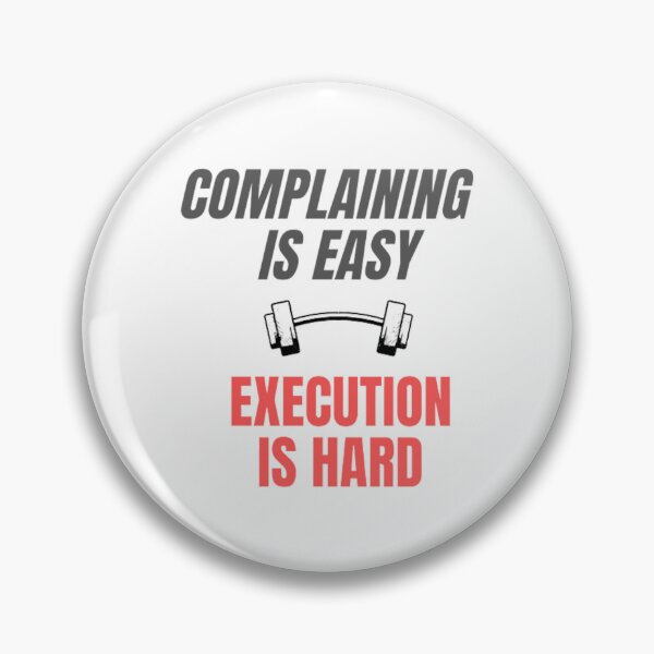Item preview,   Complaining is easy Execution is hard designed and sold by idea-factory.