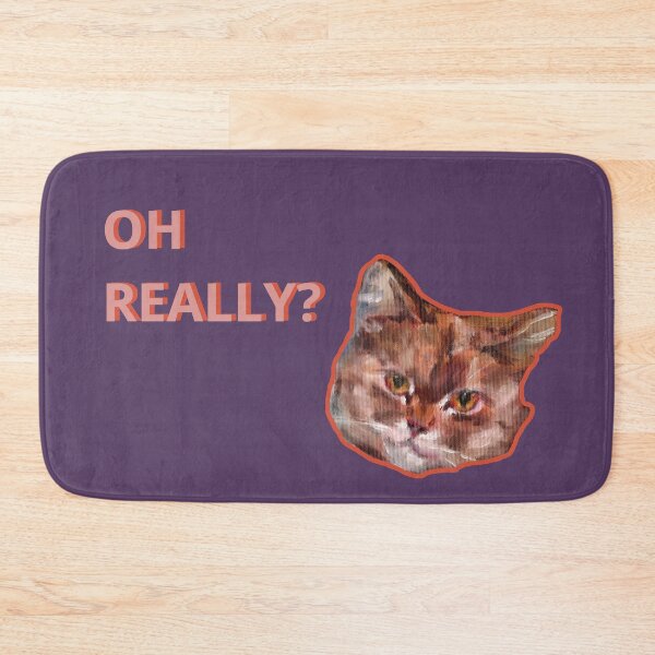 Item preview, "Oh really?" Cat designed and sold by Nina's Vibrant Art.