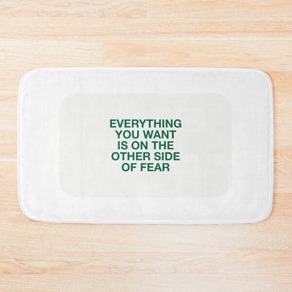 Item preview, EVERYTHING YOU WANT IS ON THE OTHER SIDE OF FEAR designed and sold by pmdz.