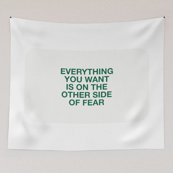 Item preview, EVERYTHING YOU WANT IS ON THE OTHER SIDE OF FEAR designed and sold by pmdz.