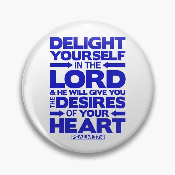 Item preview, Psalm 37:4 Delight yourself in the LORD designed and sold by plushism.