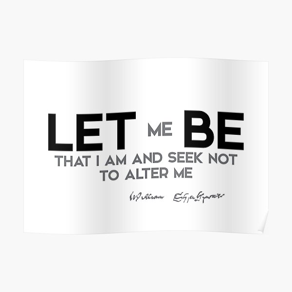 let me be that I am - shakespeare Poster