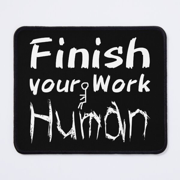 Item preview, Finish Your Work Human - Nanami designed and sold by Otakurypto.