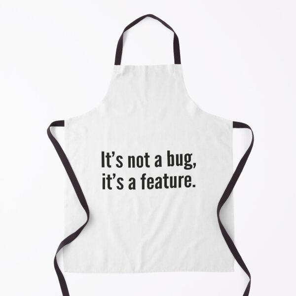 Item preview, It's not a bug, it's a feature. designed and sold by MrinetBaloti.