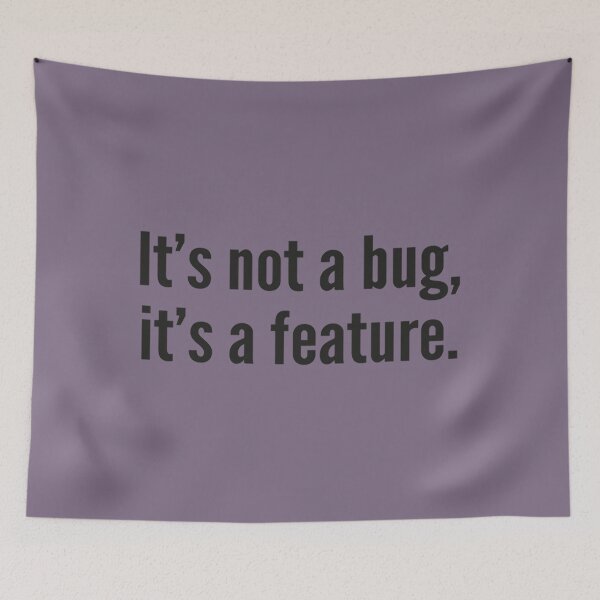 Item preview, It's not a bug, it's a feature.  designed and sold by MrinetBaloti.
