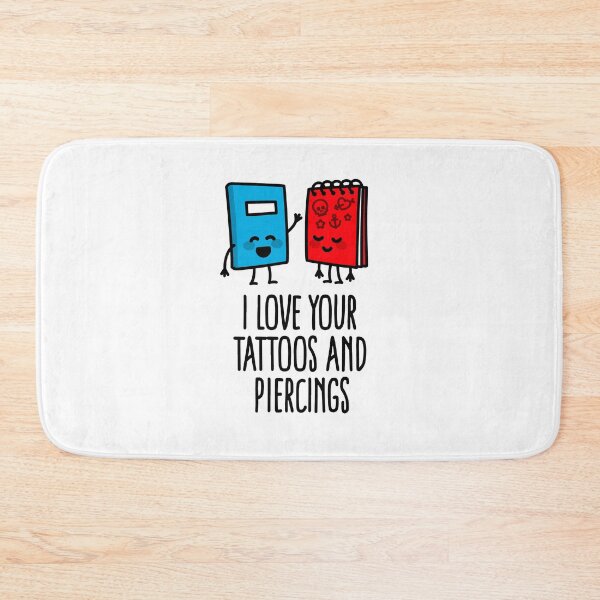 Item preview, I love your tattoos and piercings tattoo artist tattoo shop designed and sold by LaundryFactory.