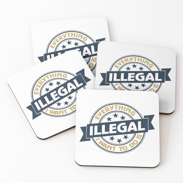 Item preview, Everything I Want To Do Is Illegal designed and sold by BrightSquare.