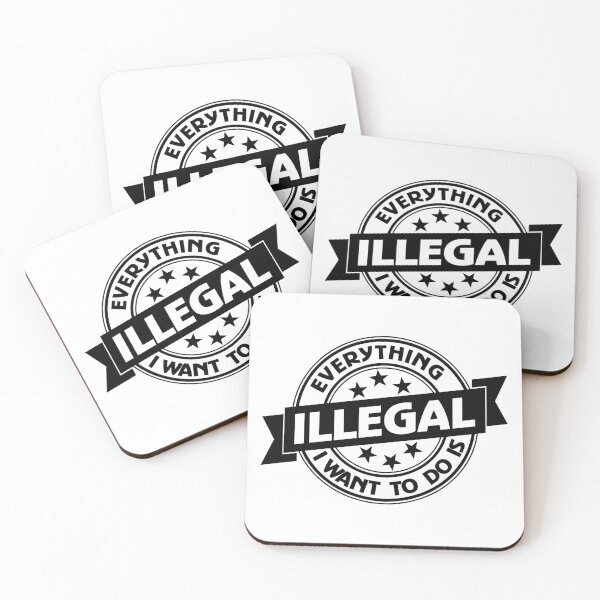 Item preview, Everything I Want To Do Is Illegal designed and sold by BrightSquare.