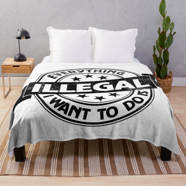 Item preview, Everything I Want To Do Is Illegal designed and sold by BrightSquare.