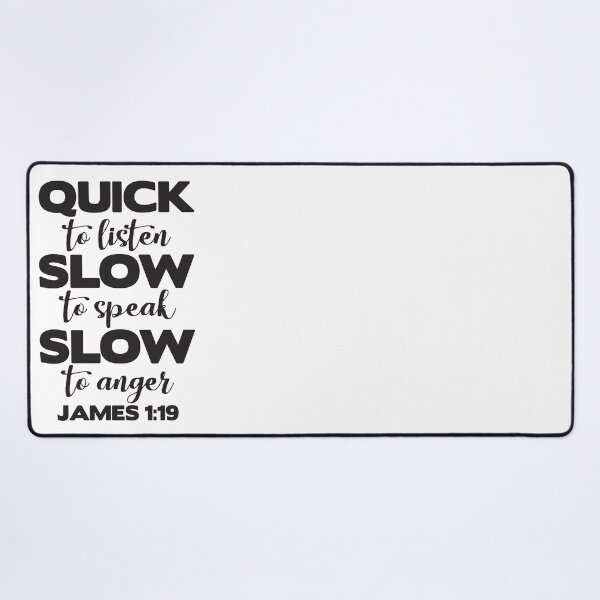 Item preview, James 1:19 Quick to Listen designed and sold by plushism.