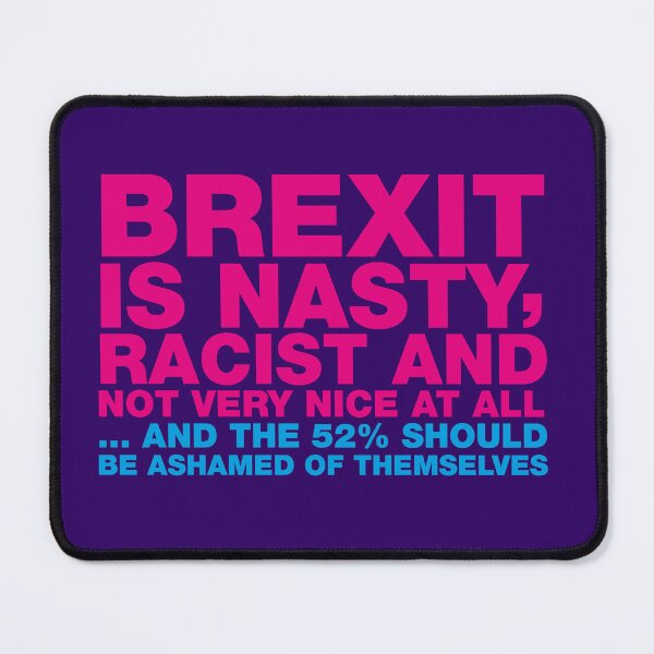 Item preview, BREXIT IS NASTY ... TYPOGRAPHIC ANTI-BREXIT SLOGAN designed and sold by Clifford Hayes.