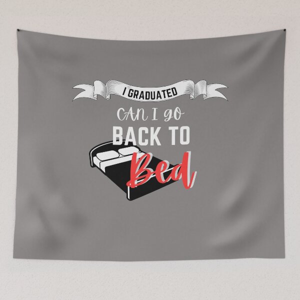 Item preview, I Graduate Can I Go Back To Bed designed and sold by Pixelish.