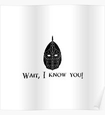 Skyrim - Guard Quote - Wait, I know you Poster