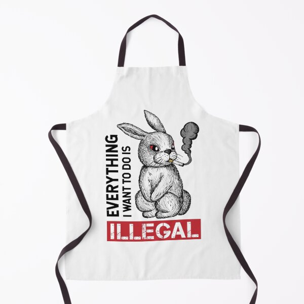 Item preview, Everything I Want To Do Is Illegal Funny Bad Smoking Bunny designed and sold by dass-art.