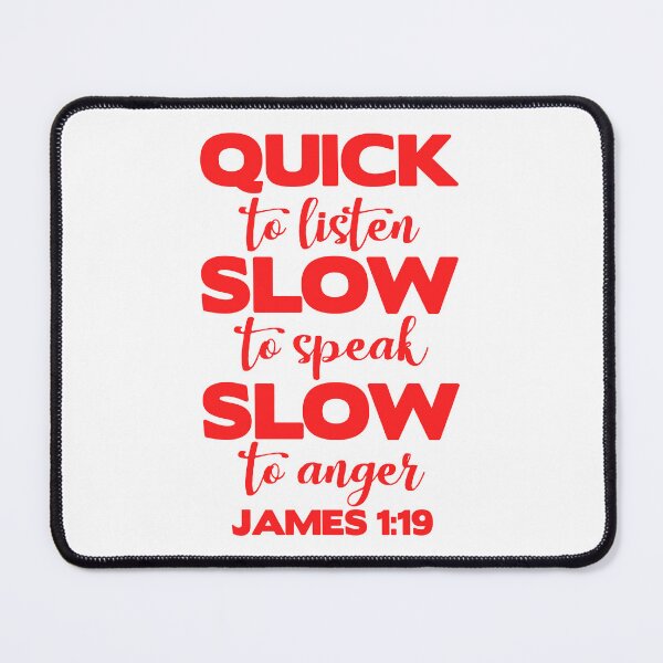 Item preview, James 1:19 Quick to Listen designed and sold by plushism.