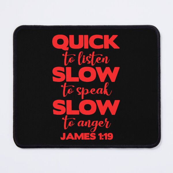 Item preview, James 1:19 Quick to Listen designed and sold by plushism.