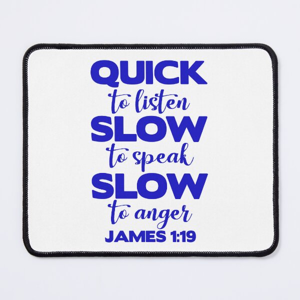 Item preview, James 1:19 Quick to Listen designed and sold by plushism.