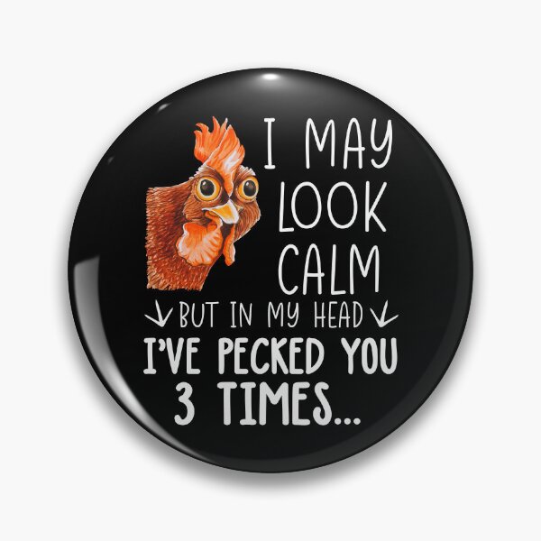 Item preview, Chicken I May Look Calm But In My Head I've Pecked You designed and sold by SunsetGloww.