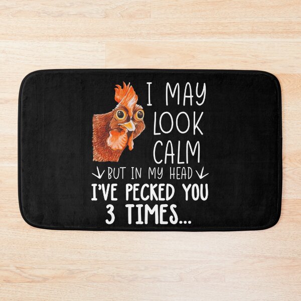 Item preview, Chicken I May Look Calm But In My Head I've Pecked You designed and sold by SunsetGloww.