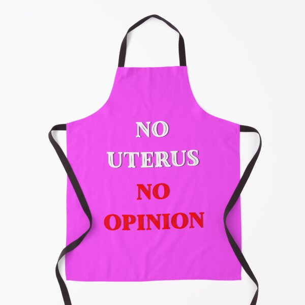Artikelvorschau, Kein Uterus, keine Meinung entworfen und verkauft von Tom O Gotchi.