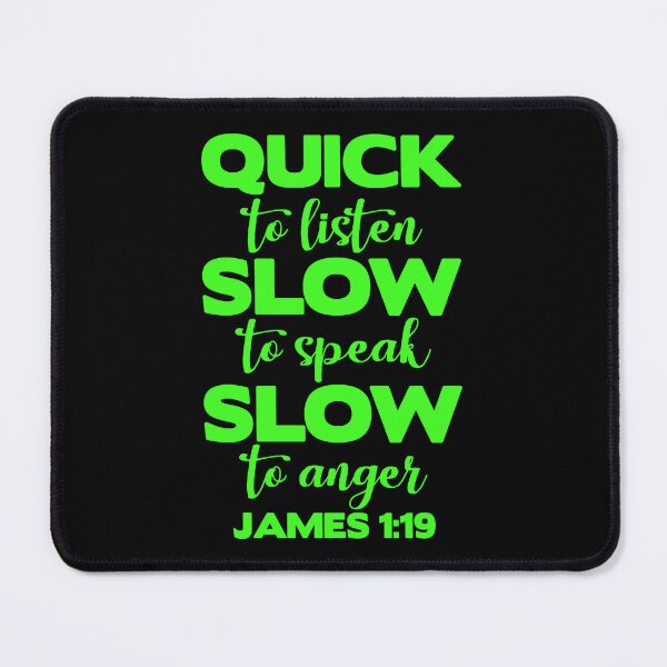 Item preview, James 1:19 Quick to Listen designed and sold by plushism.