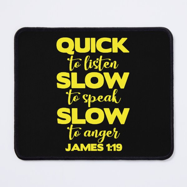 Item preview, James 1:19 Quick to Listen designed and sold by plushism.