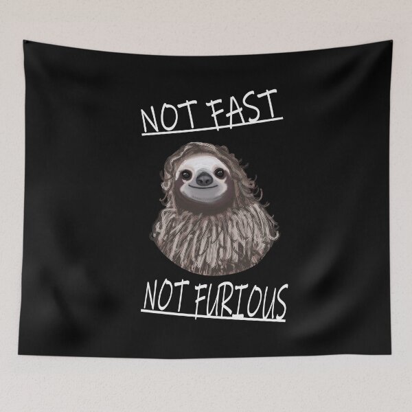 Item preview, Not Fast Not Furious Sloth designed and sold by DemonicGloom.