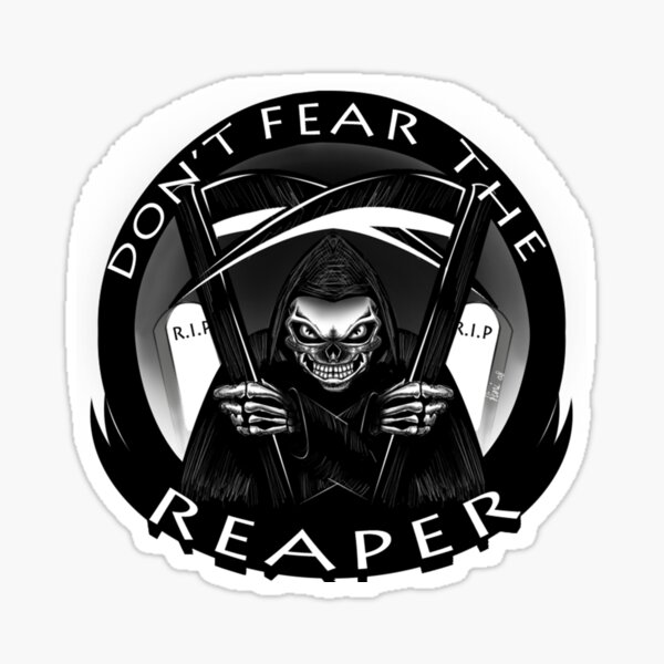 DON'T FEAR THE REAPER Sticker