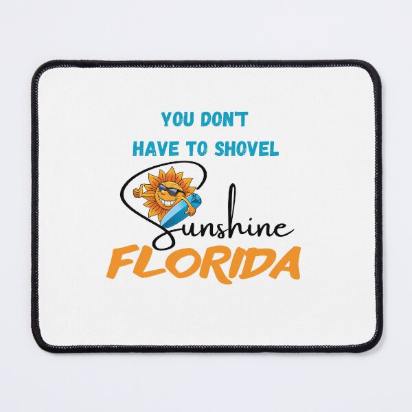 Item preview, You don't have to shovel Sunshine Florida designed and sold by yassminishop.