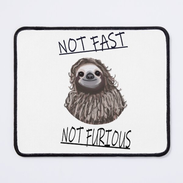 Item preview, Not Fast Not Furious Sloth white background designed and sold by DemonicGloom.