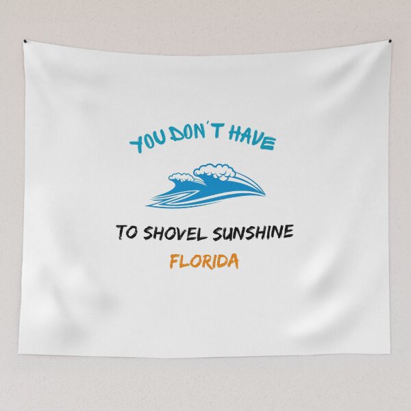 Item preview,  You don't have to shovel Sunshine Florida designed and sold by yassminishop.