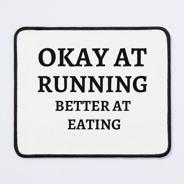 Item preview, Okey At Running Better At Eating - Funny Running  designed and sold by RunPower.