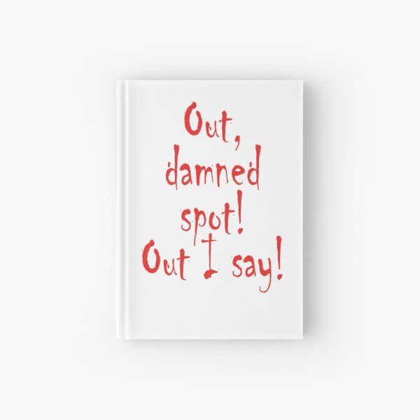 MACBETH. PLAY, Out, damned spot! out, I say! Shakespeare, Theater, Lady Macbeth. Hardcover Journal