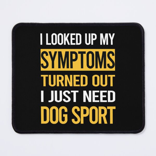 Item preview, Funny My Symptoms Dog Sport designed and sold by kerry8d7dlaurie.