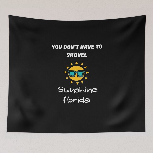 Item preview,  You don't have to shovel Sunshine Florida designed and sold by yassminishop.