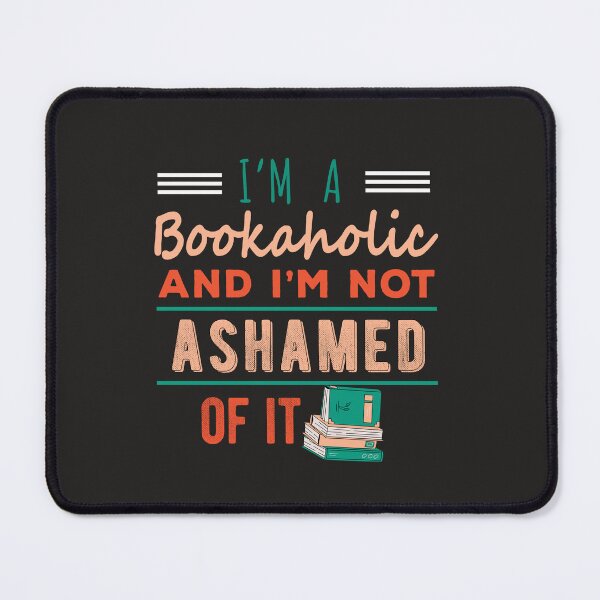 Item preview, I'M A BOOKAHOLIC FOR BOOKAHOLICS designed and sold by The Bookworm Store.
