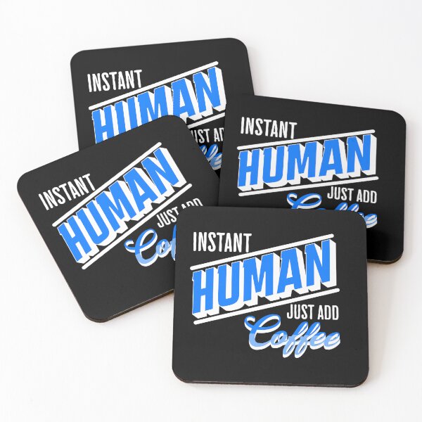 Item preview, Instant Human Just Add Coffee, Funny, Coffee, Sarcastic designed and sold by SighFly52.