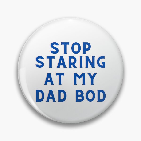 Item preview, Stop Staring At My Dad Bod - King Of Dad Bod designed and sold by Avani01.
