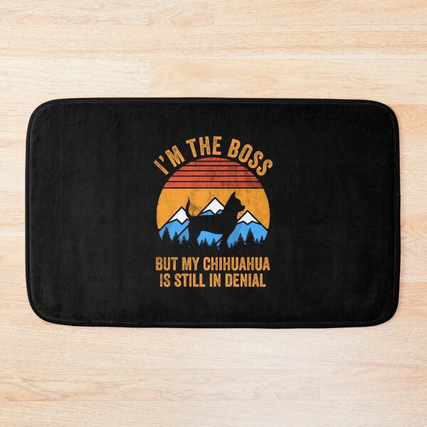 Item preview, I'm Boss But My Chihuahua Still In Denial designed and sold by Guarddogdrive.