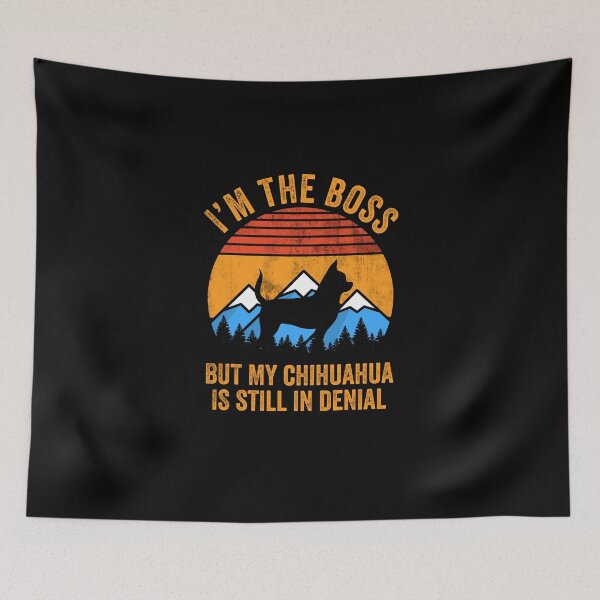 Item preview, I'm Boss But My Chihuahua Still In Denial designed and sold by Guarddogdrive.