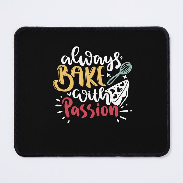 Item preview, Always bake with passion - Baking fun quotes designed and sold by epicmarketing.