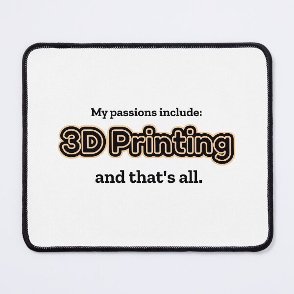 Item preview, 3D Printing is my passion designed and sold by cooldesignsalot.