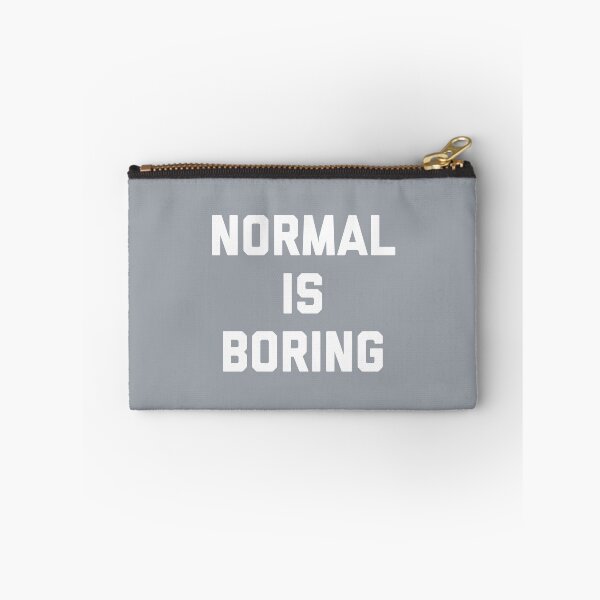 Item preview, NORMAL IS BORING designed and sold by MadEDesigns.