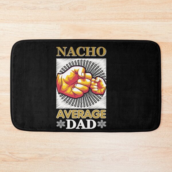 Item preview, NACHO AVERAGE DAD -  FATHERS DAY designed and sold by lukas69graphic.
