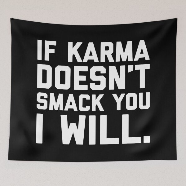 Item preview, Karma Smack You Funny Quote  designed and sold by quarantine81.