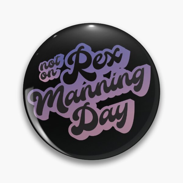 Item preview, Not On Rex Manning Day designed and sold by carbonatedrbows.